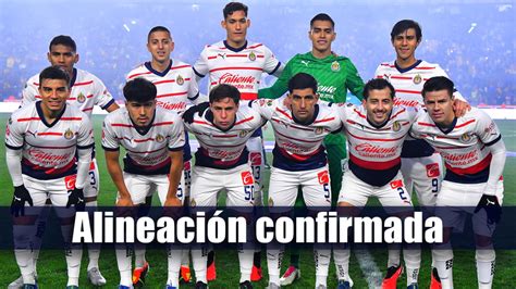 La ALINEACIÓN CONFIRMADA de Chivas vs Necaxa por el Clausura 2024 Los