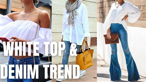 White Top And Denim Trend For Spring Summer How To Wear White And Blue Jeans Outfits Youtube