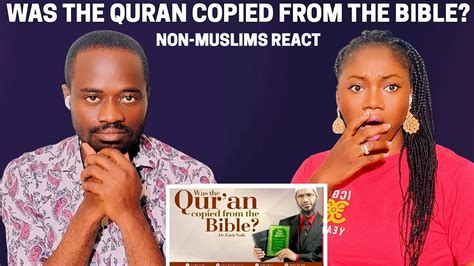 Non Muslims Reacts To Was The Quran Copied From The Bible Dr Zakir