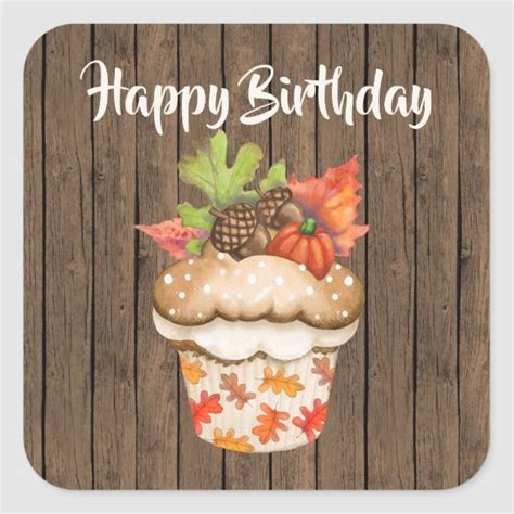 cute autumn cupcake  wood fall happy birthday square sticker zazzle