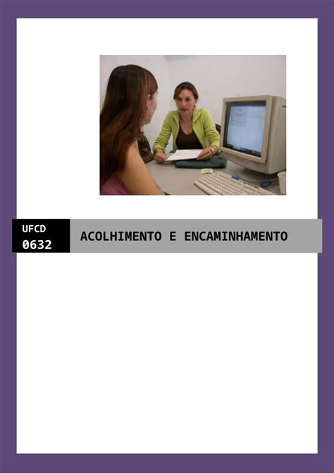 DOCX Manual Ufcd 0632 Acolhimento E Encaminhamento PDFSLIDE NET