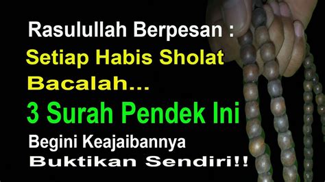 Rasulullah Berpesan Bacalah Tiga Surah Ini Sehabis Sholat Begini