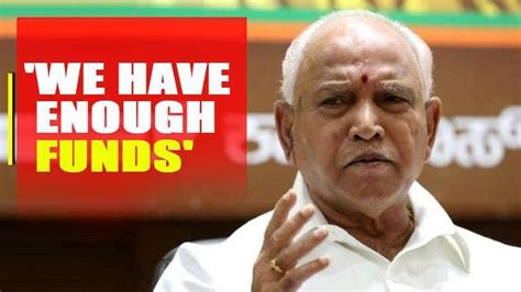 Karnataka Floods Cm Yediyurappa Says State Has Enough Relief Funds