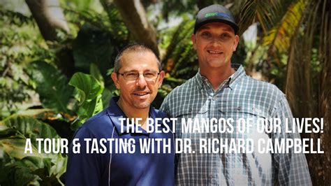 World's Best Mango Tour & Tasting with Dr. Richard Campbell (The Mango ...
