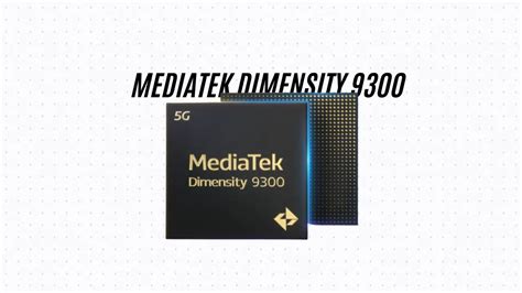 MediaTek Dimensity 9300 Officially Announced