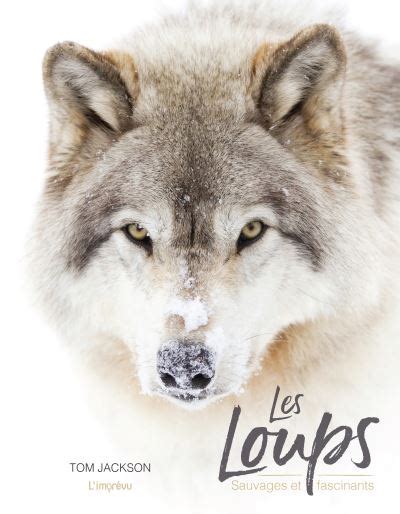 Les Loups Sauvages Et Fascinants Tom Jackson Compra Livros Na Fnac Pt