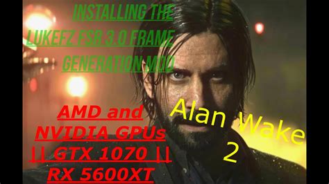 Alan Wake V Install Fsr Frame Generation Mod Amd Gpu