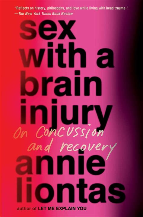 Sex With A Brain Injury Book By Annie Liontas Official Publisher Page Simon Schuster
