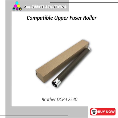 AOS Compatible Upper Fuser Roller Brother DCP L2540dw Lazada PH