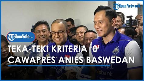 Teka Teki Kriteria Cawapres Anies Baswedan Ahy Masuk Kriteria