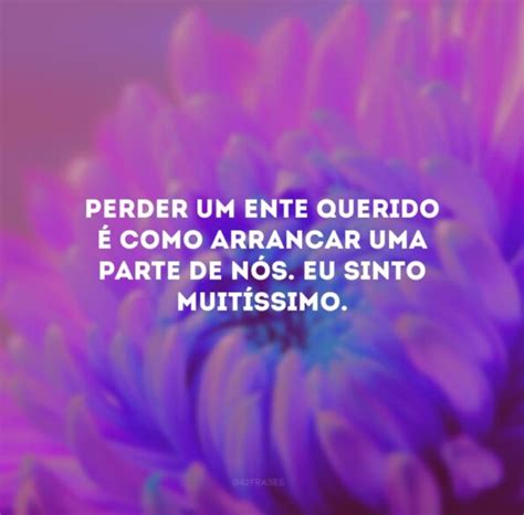 Frases Para Quem Perdeu Um Ente Querido Se Sentir Acolhido