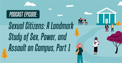 Sexual Citizens A Landmark Study Of Sex Power And Assault On Campus Part National