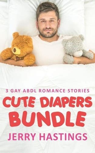 Cute Diapers Bundle Gay ABDL Romance Stories De Jerry Hastings EPub Ebooks Decitre