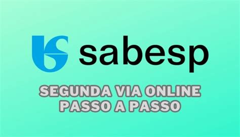 Passo A Passo Veja Agora Como Voc Pode Emitir A Segunda Via Sabesp