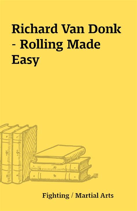 Richard Van Donk Rolling Made Easy The Place