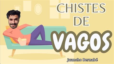 Vagos Chistes Y Humor Youtube