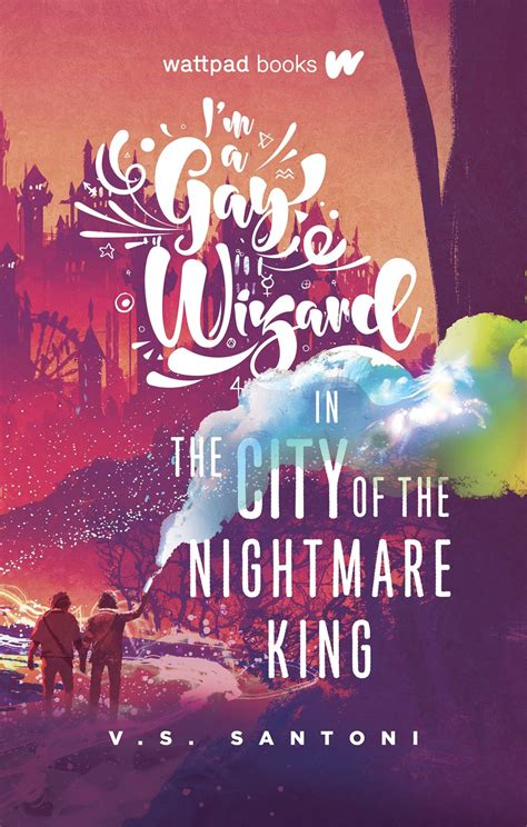 I M A Gay Wizard In The City Of The Nightmare King By V S Santoni Goodreads