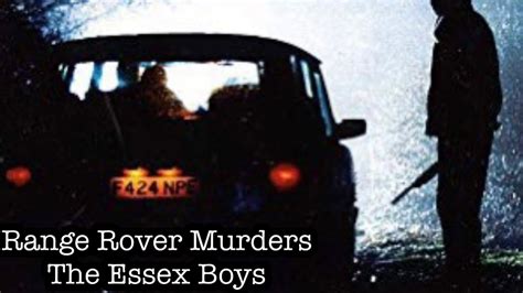 The Essex Boys Murders Looking At The Range Rover F424 Npe Youtube