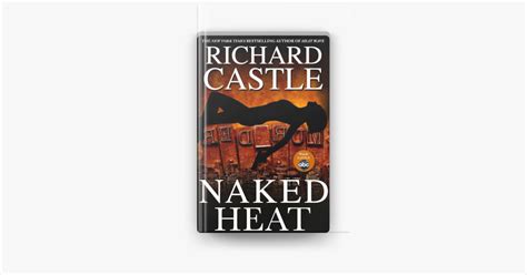 Naked Heat By Richard Castle On Apple Books