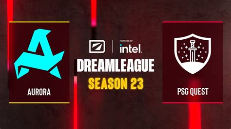 Dota2 Aurora Vs PSG Quest DreamLeague Season 23 Group A YouTube