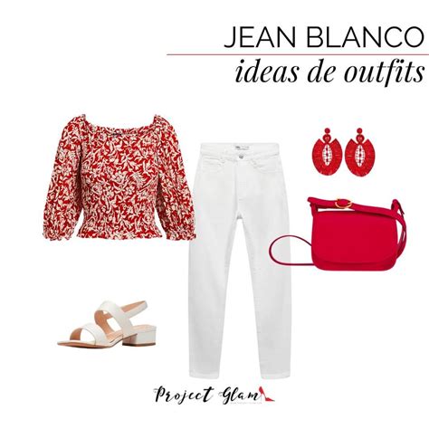 Jean Blanco Ideas Para Combinar Project Glam