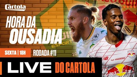 LIVE DO CARTOLA Quem Tem A Chance De MITAR Na Rodada 11 Se Liga Nas