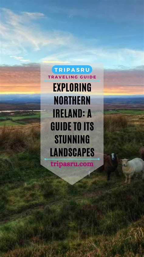 Exploring northern ireland a guide to its stunning landscapes – Artofit