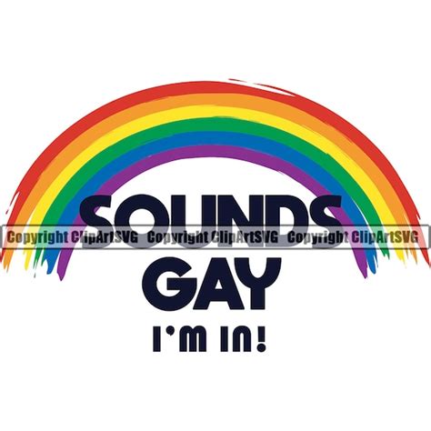Sounds Gay I M In Rainbow Flag Pride Equality Symbol LGBT Etsy