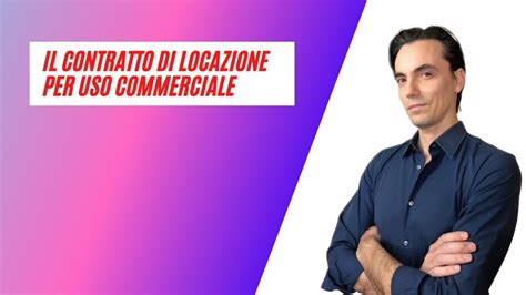 Contratto Di Locazione Per Uso Commerciale Youtube