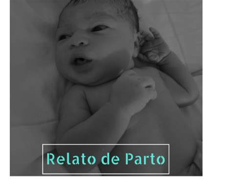 Relato De Parto Baby Ester Doula Brasil Venha Conferir