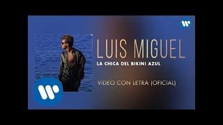 Luis Miguel La Chica Del Bikini Azul Video Con Letra Chords Chordu