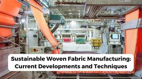 Sustainable Woven Fabric Manufacturing Current Developments And