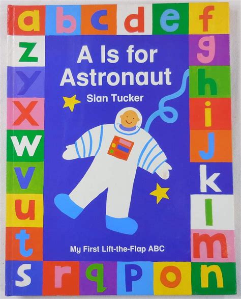 Amazon.com: A Is for Astronaut (My First Lift-The-Flap ABC ...