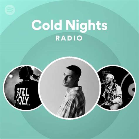 Cold Nights Radio Playlist By Spotify Spotify