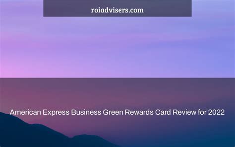 American Express Business Green Rewards Card Review For 2022 ROI Advisers