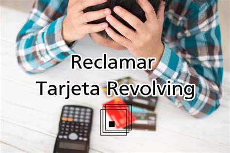 Gu A Completa Para Reclamar Una Tarjeta Revolving