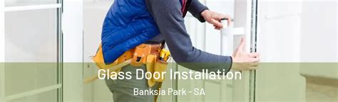 glass door installation banksia park glass door installation company