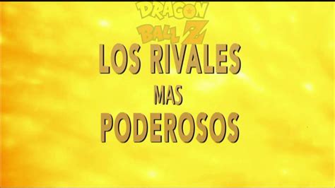 Dragon Ball Z La Pelicula Los Rivales Mas Poderosos Promo Youtube