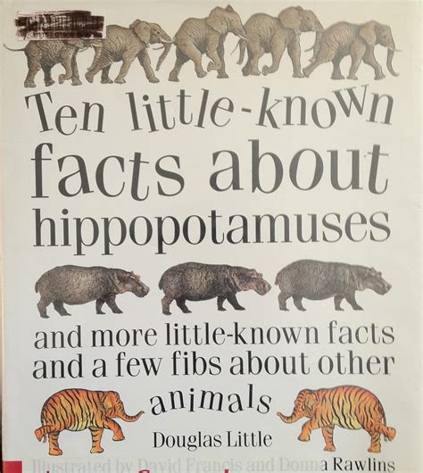 Ten Little- Known Facts About Hippopotamuses: And More Little-Known