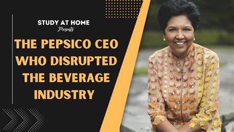 The Pepsico CEO who disrupted the Beverage Industry