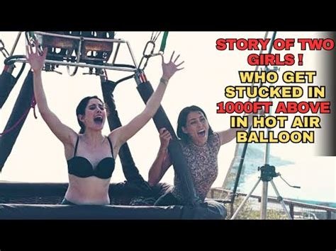 Two Girls Who Get Stucked In The Middle Of The Sky In Hot Air Balloon Film Explained In Hindi
