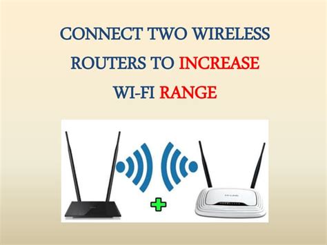 how to connect two routers wirelessly to extend range