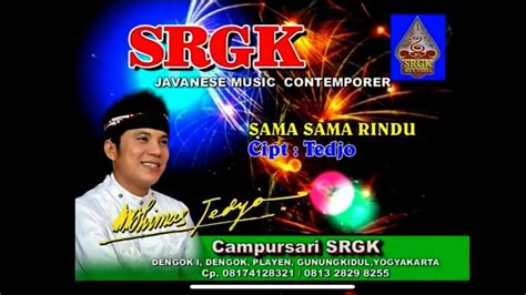 Sama Sama Rindu Dhimas Tedjo Ft Astuti Live Srgk Campursari Youtube