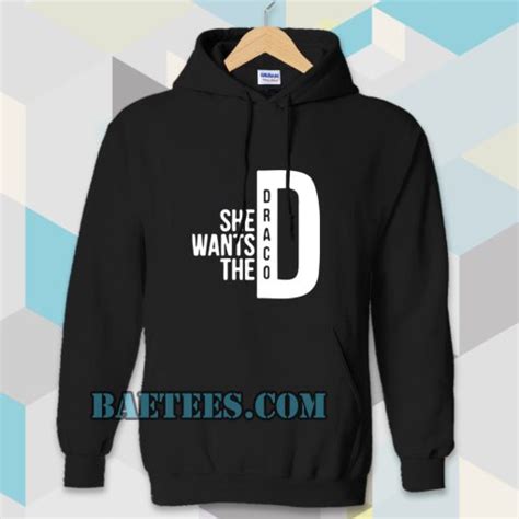 She Wants The Draco Hoodie Baetees