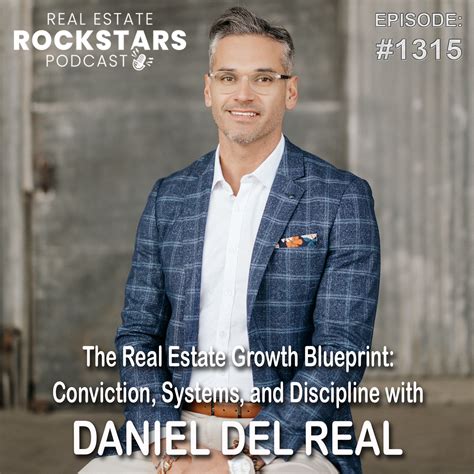 1315: The Real Estate Growth Blueprint: Conviction, Systems, and