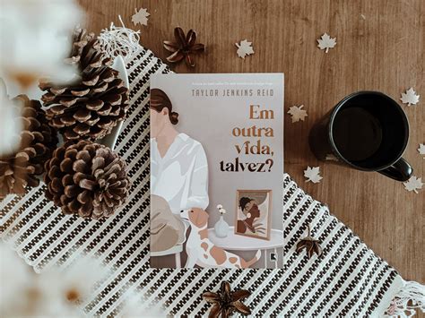 Em Outra Vida Talvez Pdf - Em Outra Vida, talvez? Destino, Amor, Universos Paralelos e Pãezinhos ...