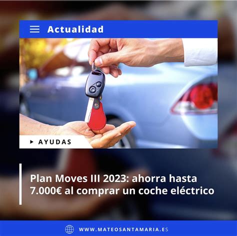 Actualidad Plan Moves III 2023 Ahorra Hasta 7 000 Euros Al Comprar