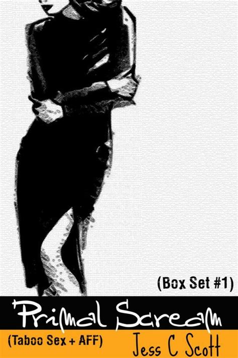 Primal Scream Box Set Taboo Sex Aff Read Online Free Book By Jess C Scott At Readanybook