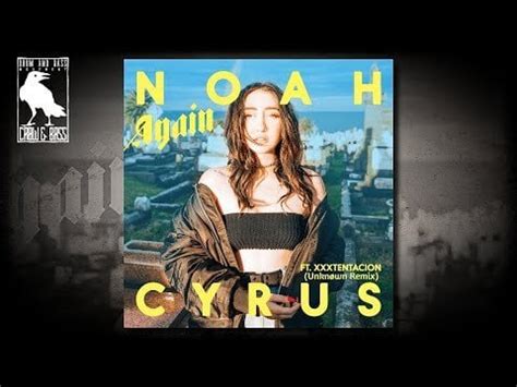 noah cyrus  ft xxxtentacion unknown remix rdnbgoodvibes