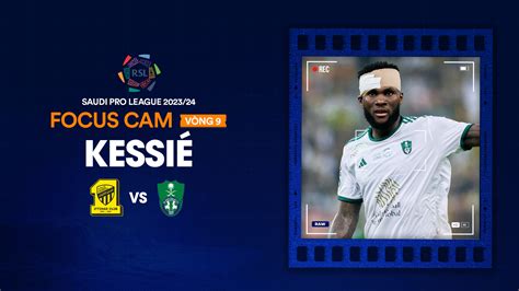 Focus Cam Franck Kessié Vòng 9 Saudi Pro League 202324 Vieon